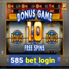 585 bet login